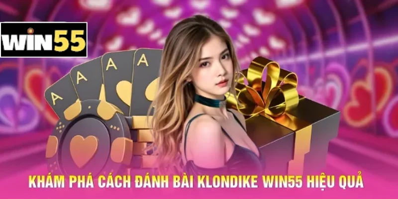 Cách Đánh Bài Klondike Win55: Bí Kíp Chiến Thắng Mọi Ván Bài 1 Khám phá cách đánh bài Klondike Win55 hiệu quả